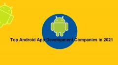 Top 10 Android App Development Company In India 