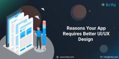 Reasons Your App Requires Better Uiux Design