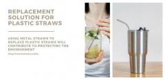 Metal straw Replacement solution for plastic straws