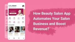 How Beauty Salon App Automates Your Salon Busine