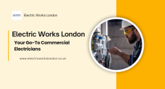 Electric Works London Your Go-To Commercial Elec