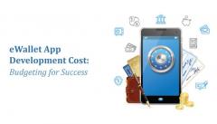 Ewallet App Development Cost Budgeting For Succe