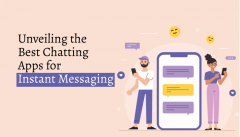 Unveiling The Best Chatting Apps For Instant Mes