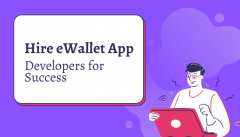 The Ultimate Guide To Hiring Ewallet App Develop