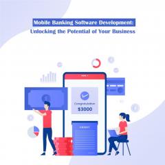 Mobile Banking Software Development Unlocking Th
