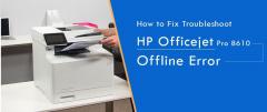 Step To Fix Hp Officejet Pro 8610 Printer