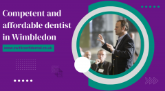 Competent And Affordable Dentist In Wimbledon