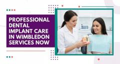 Professional Dental Implant Care In Wimbledon Se