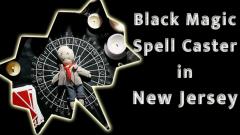 Black Magic Spell Caster In New Jersey For Free 