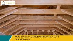 Stop Condensation In A Loft Conversion