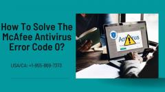 How To Solve The Mcafee Antivirus Error Code 0
