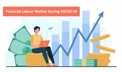 Financial Labour Market During Covid-19 Explaine