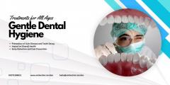 Gentle Dental Hygiene Treatments For All Ages