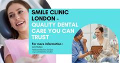 Smile Clinic London - Quality Dental Care You Ca
