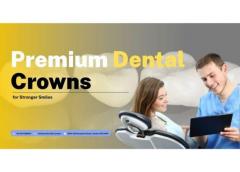 Premium Dental Crowns London For Stronger Smiles