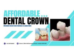 Affordable Dental Crown Solutions In London Clin