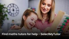 Find Maths Tutors For Tutoring Help - Selectmytu