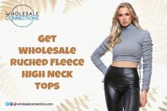 Get Wholesale Ruched Fleece High Neck Tops