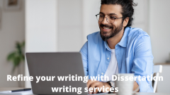 Refine Your Writing With Dissertation Writing Se