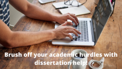 Brush Off Your Academic Hurdles With Dissertatio