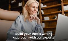 Build Your Thesis Writing Approach With Our Expe