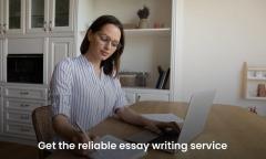 Get The Reliable Essay Writing Service