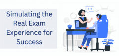Simulating The Real Exam Experience For Success