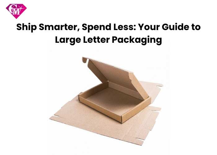 Ship Smarter, Spend Less Your Guide to Large Letter Packaging 2 Image