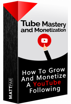 Tube Mastery And Monetization By Matt Par