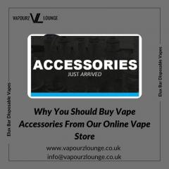 Why You Should Buy Vape Accessories From Our Onl