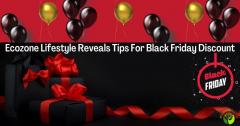 Ecozone Lifestyle Reveals Tips For Black Friday 