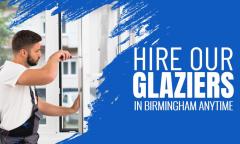 Hire Our Glaziers In Birmingham Anytime