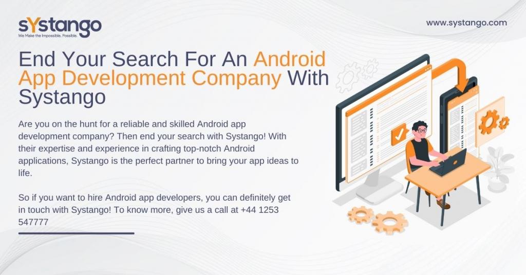 End Your Search For An Android App Development Company With Systango 2 Image