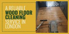 A Reliable Wood Floor Cleaning Service In London