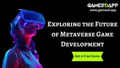 Exploring The Future Of Metaverse Game Developme