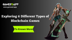 Exploring 6  Different Types Of Blockchain Games