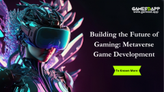 Building The Future Of Gaming Metaverse Game Dev