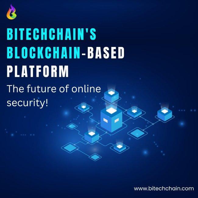 Bitechchains Blockchain-based platform The future of online security 2 Image
