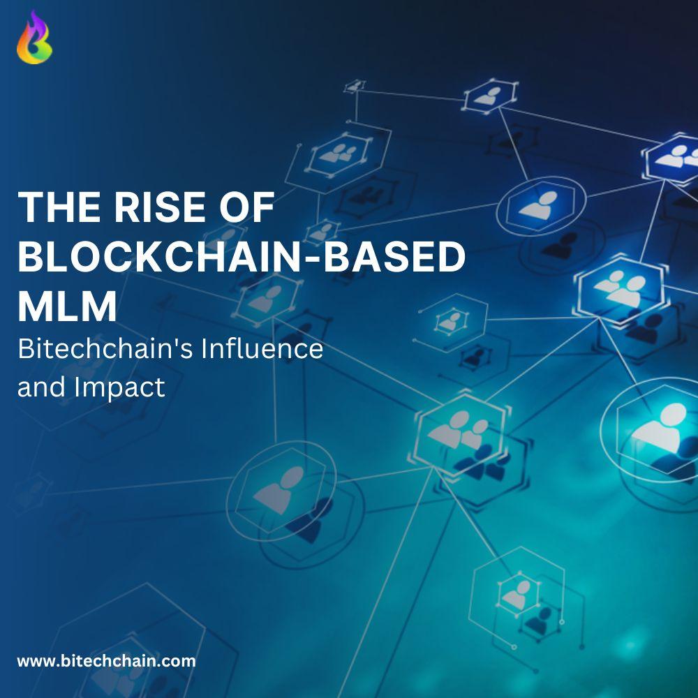 The Rise of Blockchain-Based MLM Bitechchains Influence and Impact. 2 Image