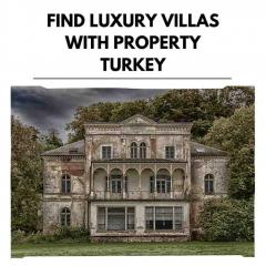 Find Luxury Villas With Property Turkey