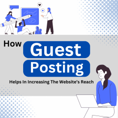 How Guest Posting Helps In Increasing The Websit