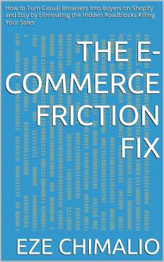 The E-Commerce Friction Fix - How To Turn Casual