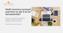 Multi-Currency Account And How To Use It To Its 