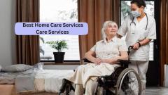 Best Home Care Services In Cardiff
