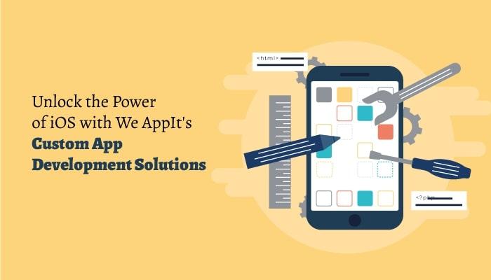 Unlock the Power of iOS with We AppIts iOS App Development Solutions 2 Image