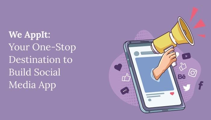 We AppIt Your One-Stop Destination to Build Social Media App 2 Image