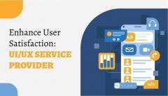 Enhance User Satisfaction With Uiux Service Prov