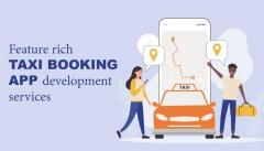 Feature Rich Taxi Booking App Development Servic