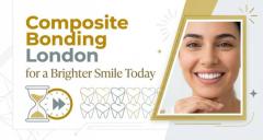 Composite Bonding London For A Brighter Smile To