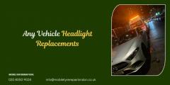 Any Vehicle Headlight Replacements